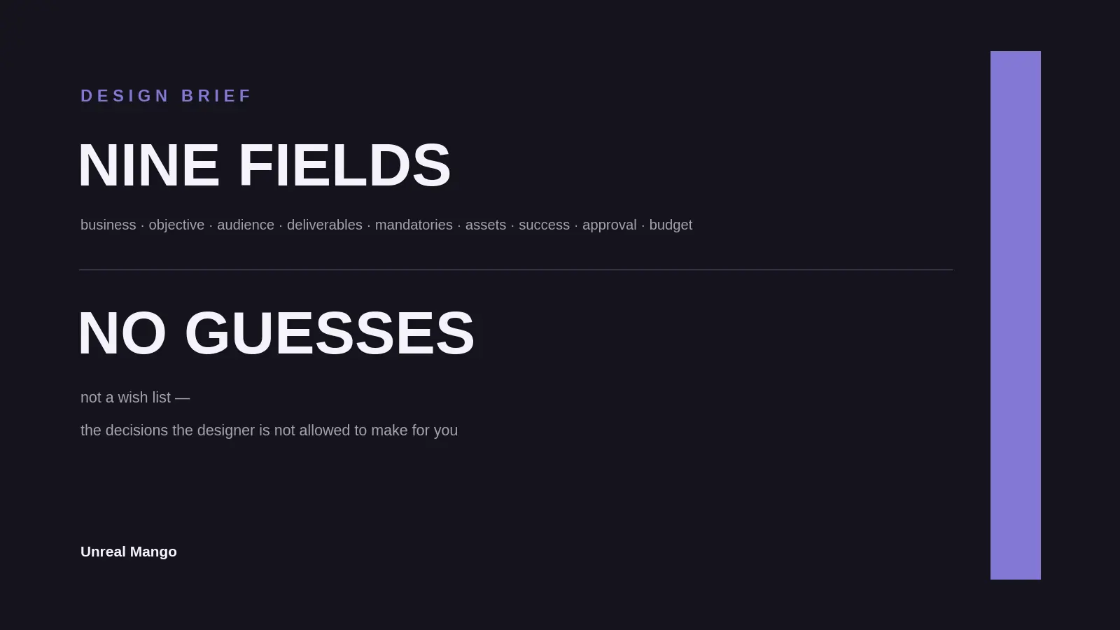 Title card reading nine fields, no guesses, above the line that a design brief is not a wish list but the decisions the designer is not allowed to make for you